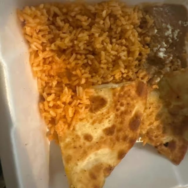 Cheese Quesadilla, Rice and Beans.